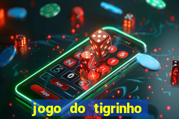 jogo do tigrinho da casa chinesa